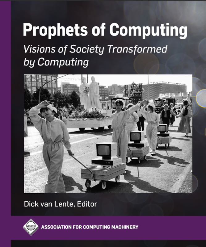 Cover of “Prophets of Computing: Visions of Society Transformed by Computing”
